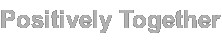 PositivelyTogether